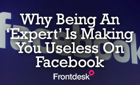 Why Being An Expert Is Making You Useless On Facebook