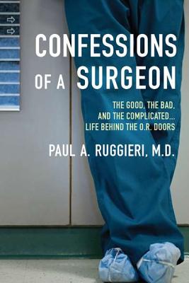 Paul Ruggieri MD, FACS - Confessions of a Surgeon